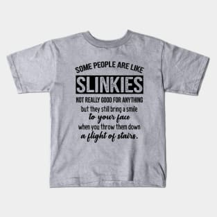 Funny Saying - Some People Are Like Slinkies Kids T-Shirt